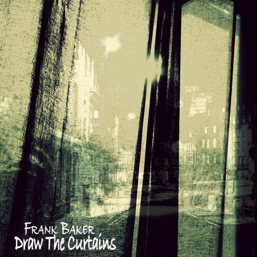 Frank Baker - Draw The Curtains