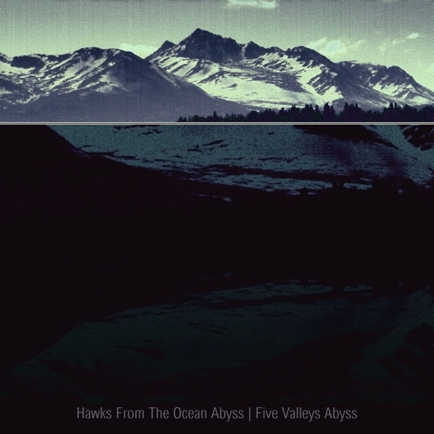 Hawks From The Ocean Abyss - Five Valleys Abyss