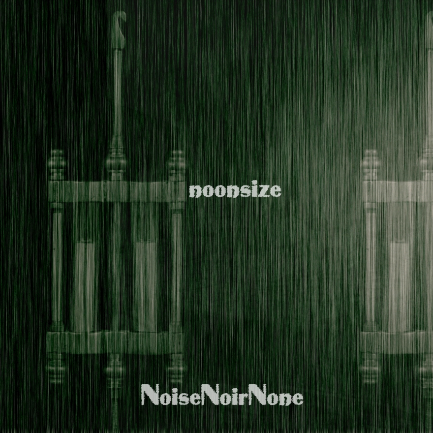 Noonsize - NoiseNoirNone